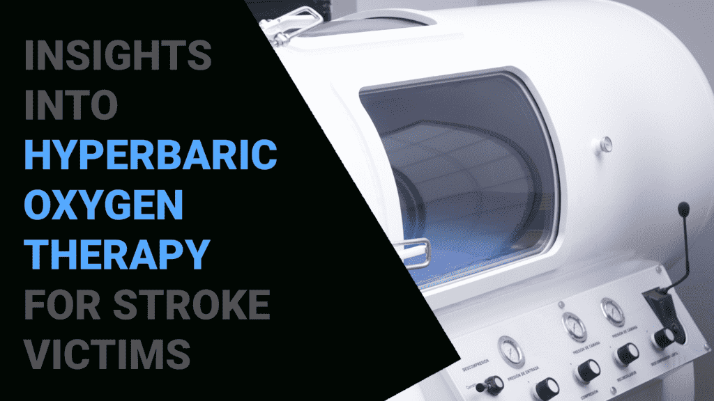 Insights into Hyperbaric Oxygen Therapy for Stroke Victims